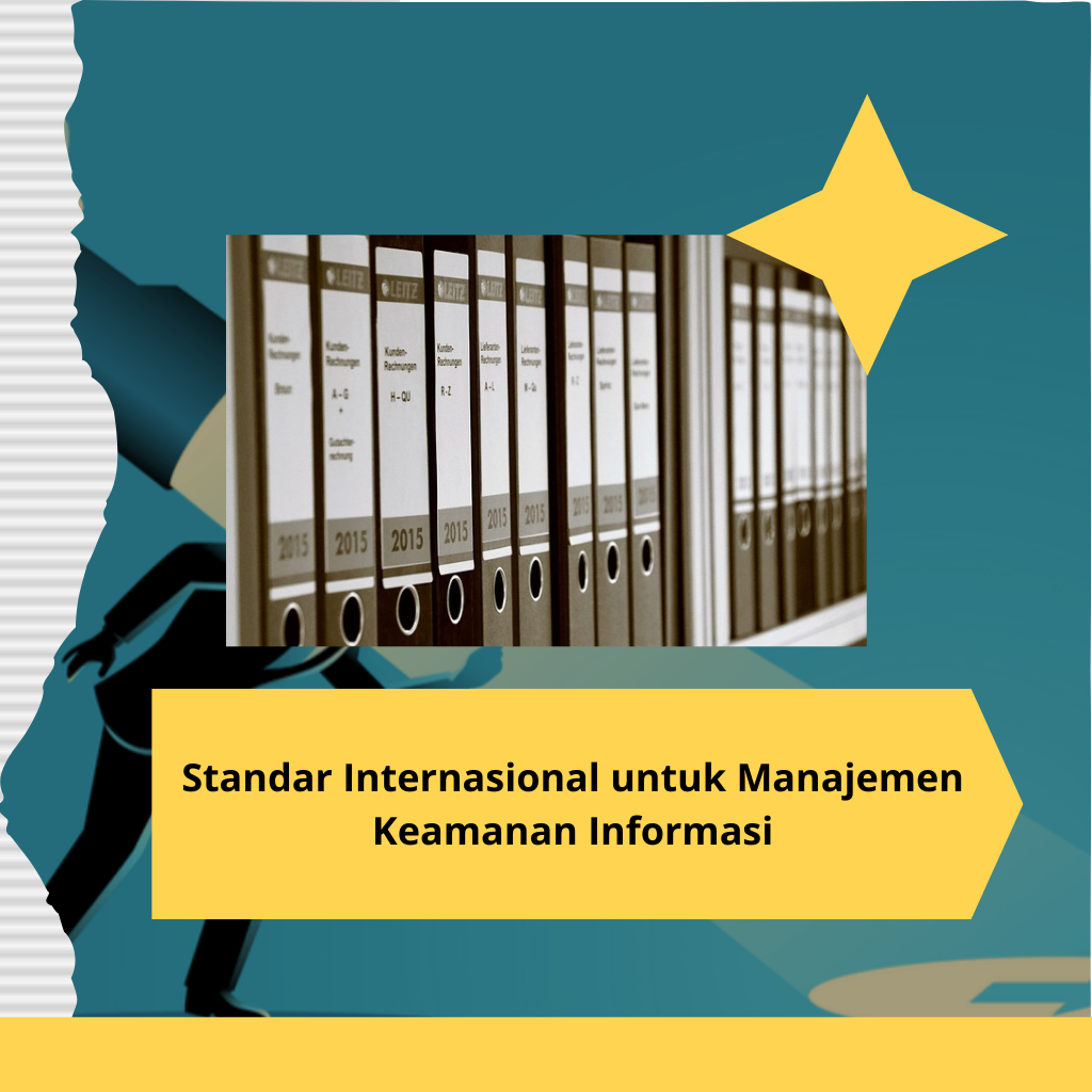 Standar Internasional untuk Manajemen Keamanan Informasi