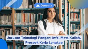 Jurusan Teknologi Pangan: Mengupas Tuntas Materi dan Prospek Kerjanya