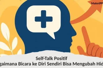 5 Kebiasaan Berbicara pada Diri Sendiri (Positive Self-Talk) Menurut Ilmu Psikologi**