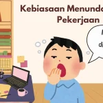 5 Kebiasaan Orang yang Bebas dari Sifat Menunda-nunda (Procrastination) Menurut Ilmu Psikologi