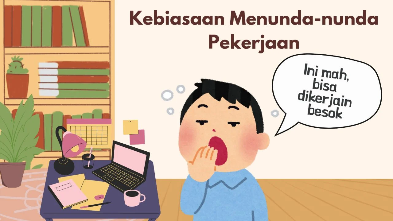5 Kebiasaan Orang yang Bebas dari Sifat Menunda-nunda (Procrastination) Menurut Ilmu Psikologi