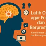 5 Kebiasaan Otak Agar Fokus dan Bebas Distraksi Menurut Ilmu Psikologi**