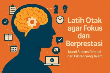 5 Kebiasaan Otak Agar Fokus dan Bebas Distraksi Menurut Ilmu Psikologi**
