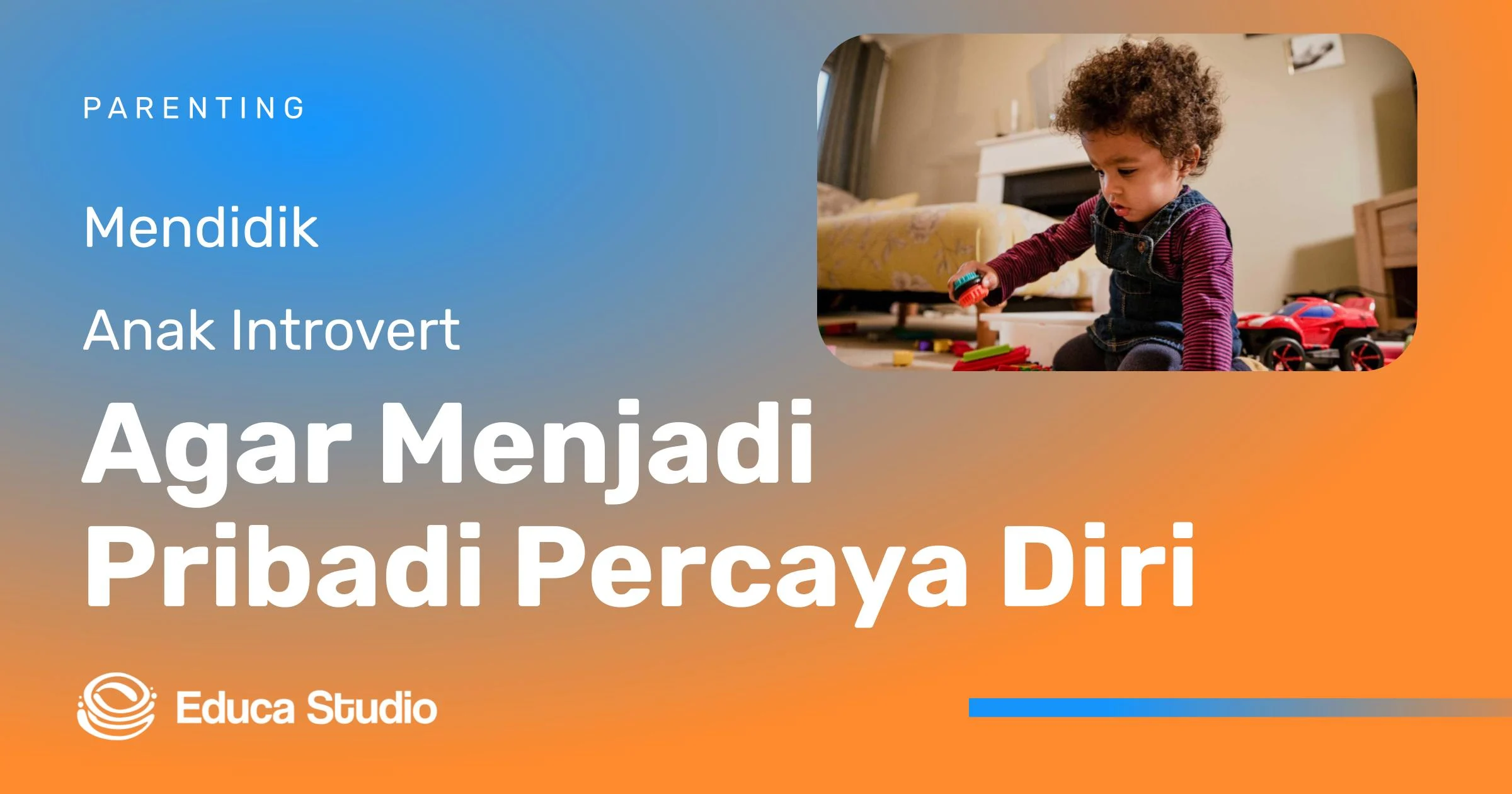 Mendidik Anak Menjadi Pribadi yang Percaya Diri: 5 Kebiasaan yang Wajib Dicoba