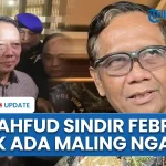 Sindiran pedas Mahfud MD seusai Febrie Adriansyah klaim dikriminalisasi: Enggak ada maling ngaku!