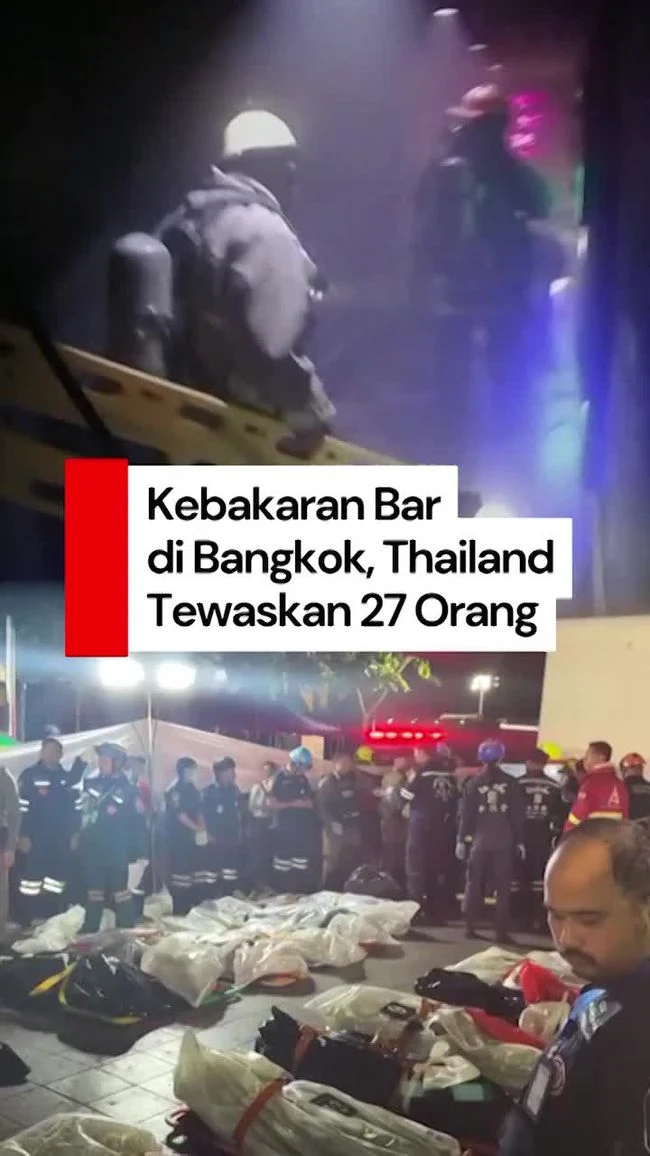 Tragedi Kebakaran Bar di Bangkok, 27 Tewas di Bar Bangkok, KBRI Pastikan Belum Ada WNI Jadi Korban