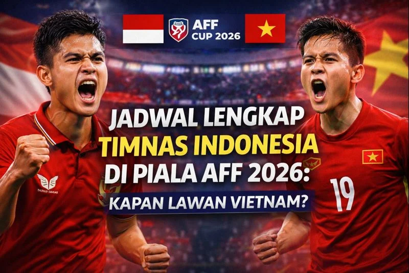 Piala Asia: Timnas Indonesia Siap Tantang Vietnam di Piala AFF 2026